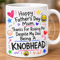 FATHERS DAY MUG - FOR MUM - KNOBHEAD
