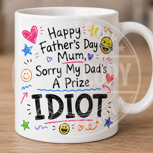 Funny Father's Day mug for Mum - Idiot design