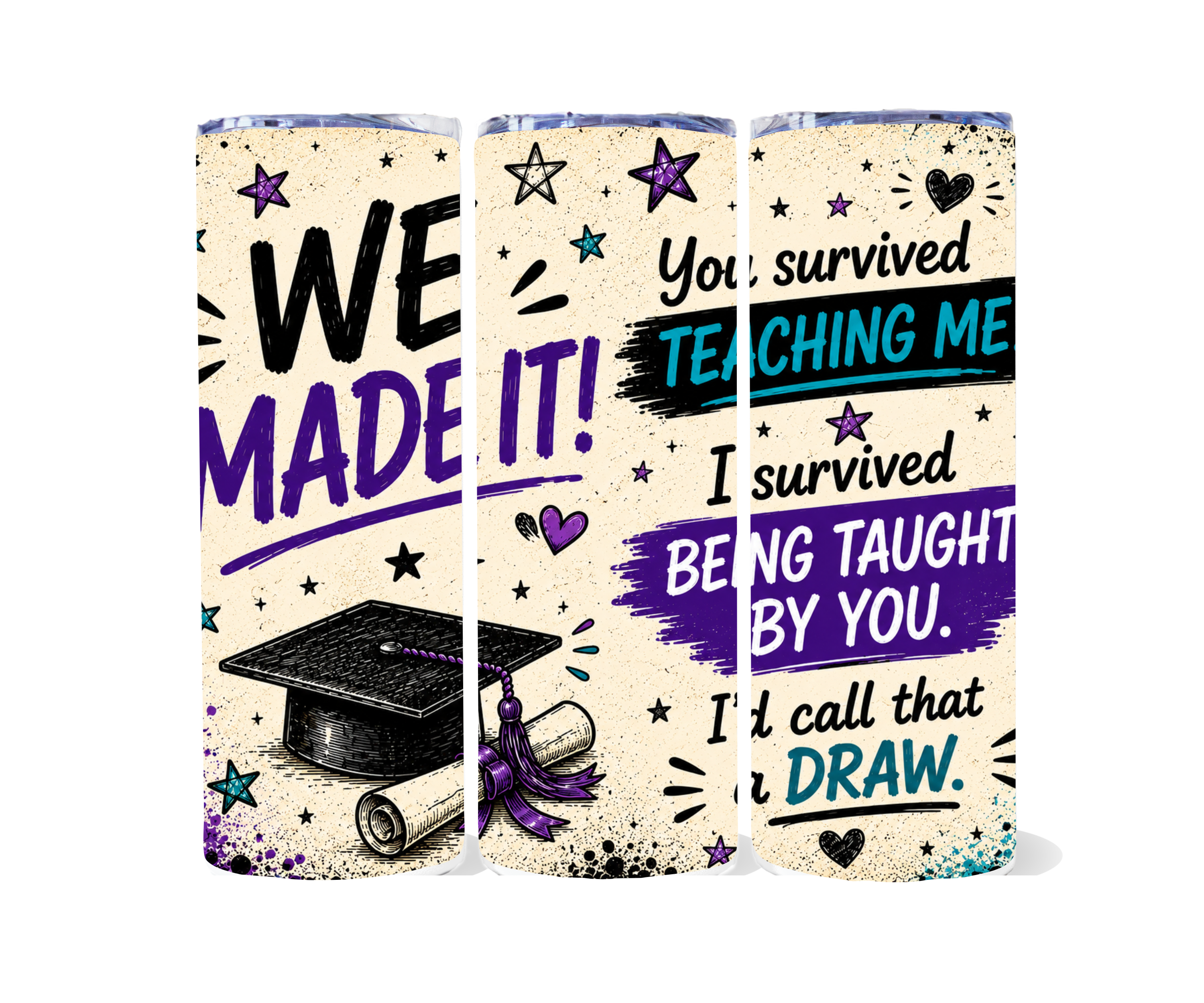 TEACHER TUMBLER - WE MADE IT