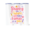 TEACHER TUMBLER -  SHAPING THE FUTURE