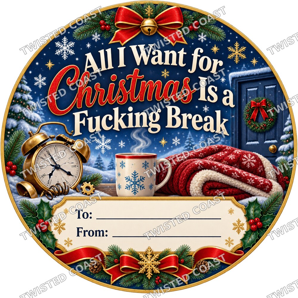 Christmas Chocolate Tub Label – All I Want for Christmas Is a Fucking Break