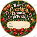 Christmas Chocolate Tub Label – Have a Cracking Christmas Ya Prick