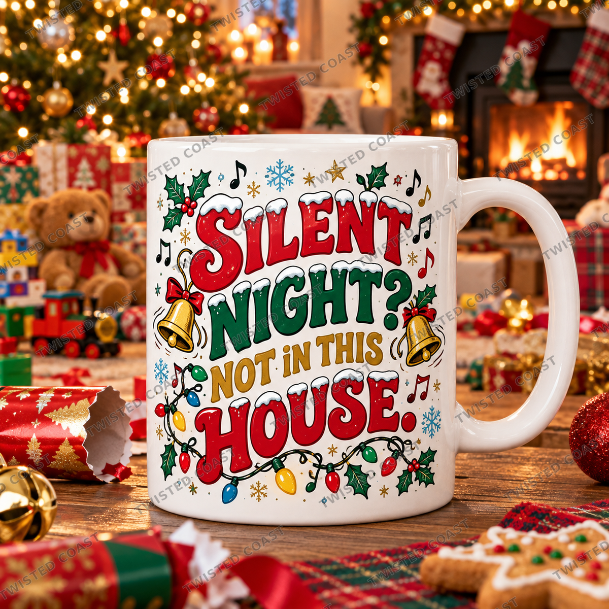 Watermarked Christmas mug mockup: Silent night? Not in this house
