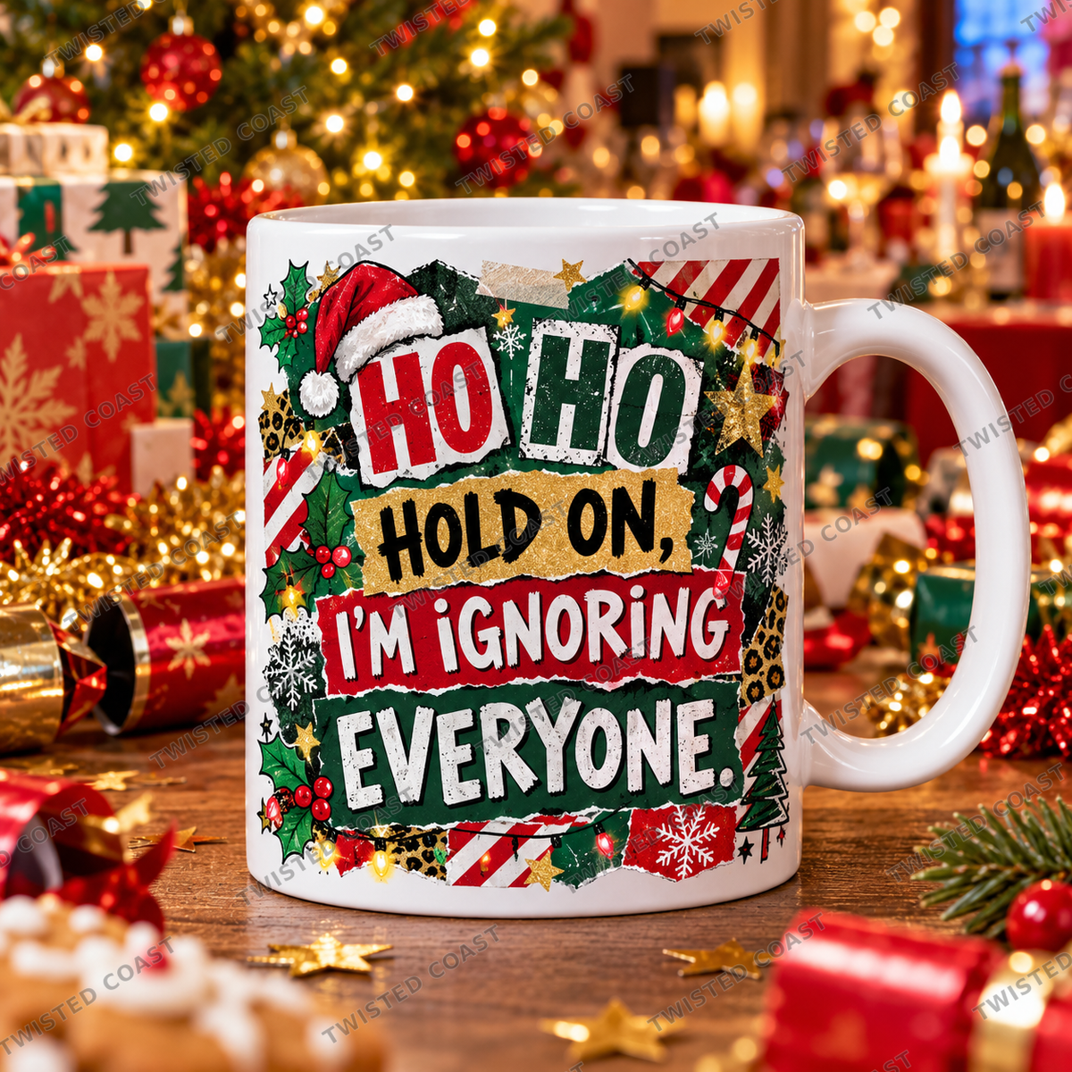 Watermarked Christmas mug mockup: Ho-ho hold on, I’m ignoring everyone